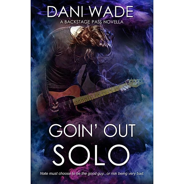 Going Out Solo (Backstage Pass, #4) / Backstage Pass, Dani Wade