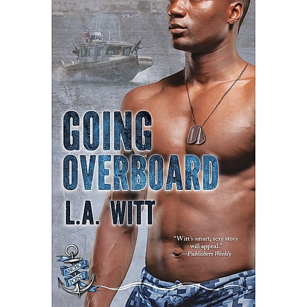 Going Overboard (Anchor Point, #5) / Anchor Point, L. A. Witt