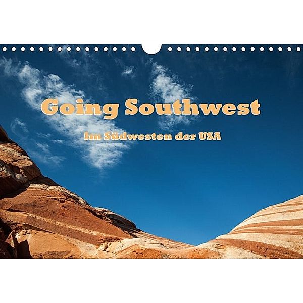 Going Southwest - Im Südwesten der USA (Wandkalender 2017 DIN A4 quer), Reinhard Müller