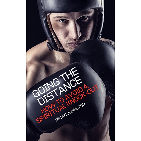 Going the Distance: How to Avoid a Spiritual Knockout (Search For Truth Bible Series) / Search For Truth Bible Series, Brian Johnston