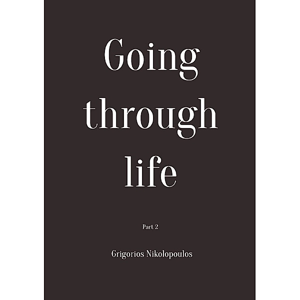 Going through life, Grigorios Nikolopoulos