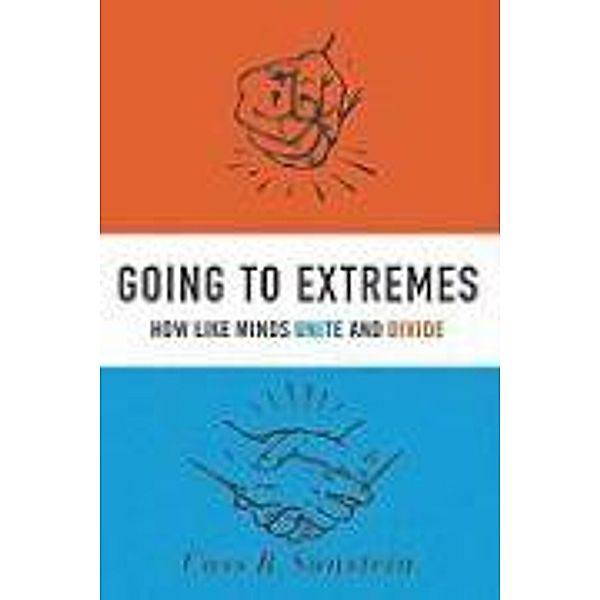 Going to Extremes, Cass R. Sunstein