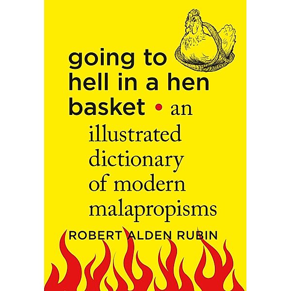 Going to Hell in a Hen Basket, Robert Alden Rubin