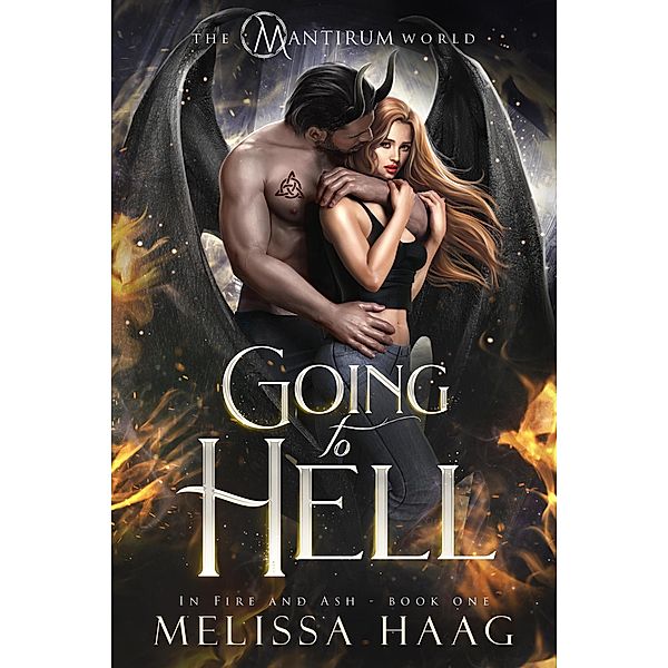 Going to Hell (In Fire and Ash, #1) / In Fire and Ash, Melissa Haag