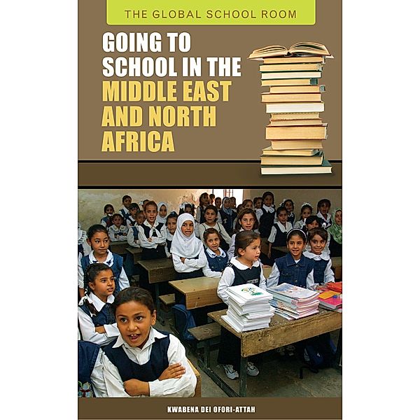 Going to School in the Middle East and North Africa, Kwabena D. Ofori-Attah