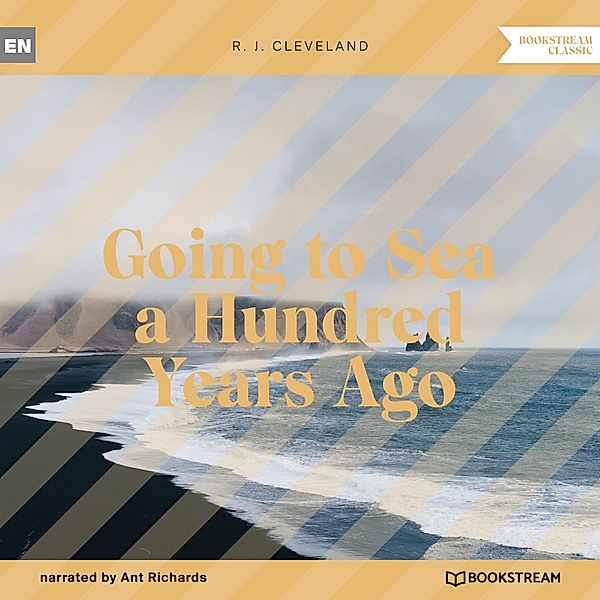 Going to Sea a Hundred Years Ago, R. J. Cleveland