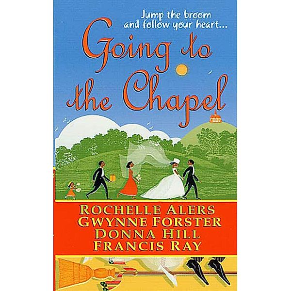 Going to the Chapel, Rochelle Alers, Gwynne Forster, Donna Hill, Francis Ray