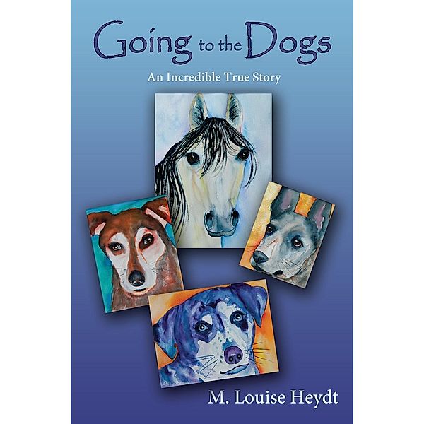 Going to the Dogs, M. Louise Heydt