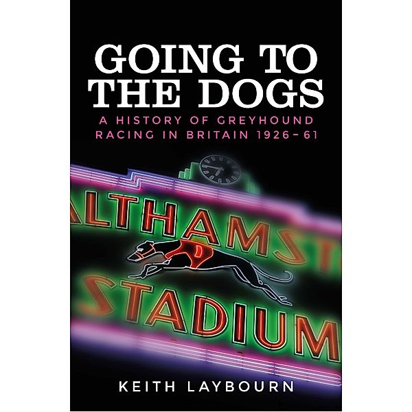 Going to the dogs, Keith Laybourn