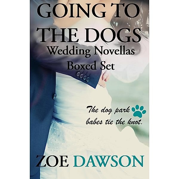 Going to the Dogs Wedding Novella Boxed Set, Zoe Dawson
