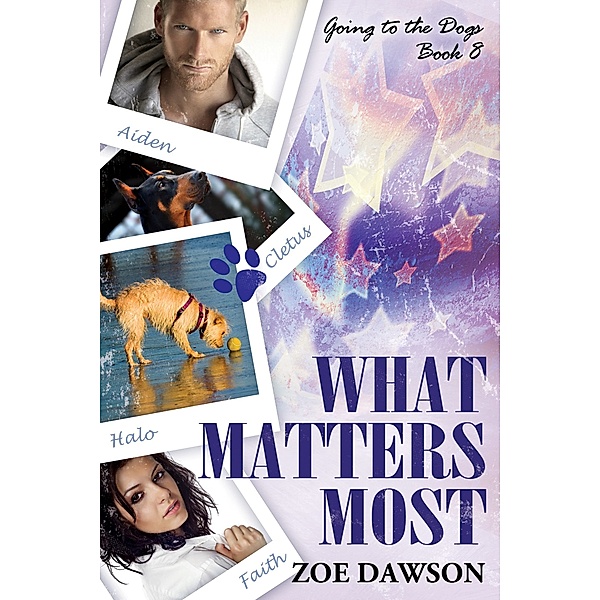 Going to the Dogs: What Matters Most, Zoe Dawson