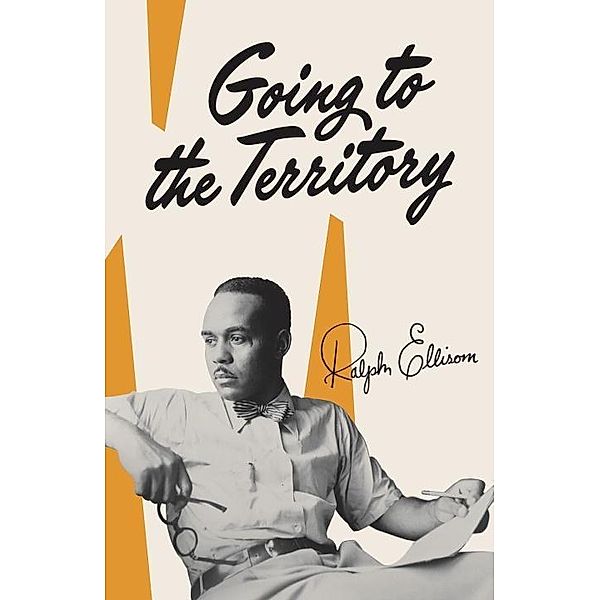 Going to the Territory / Vintage International, Ralph Ellison