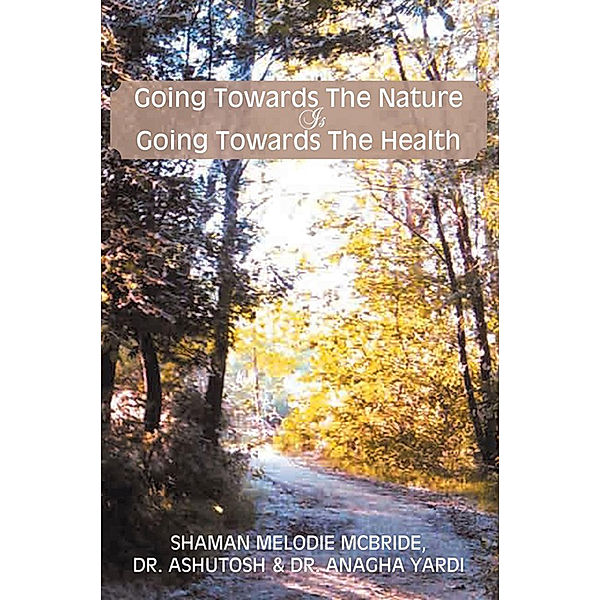 Going Towards the Nature Is Going Towards the Health, Shaman Melodie McBride