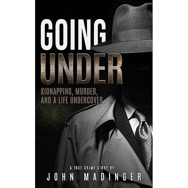 Going Under, John Madinger