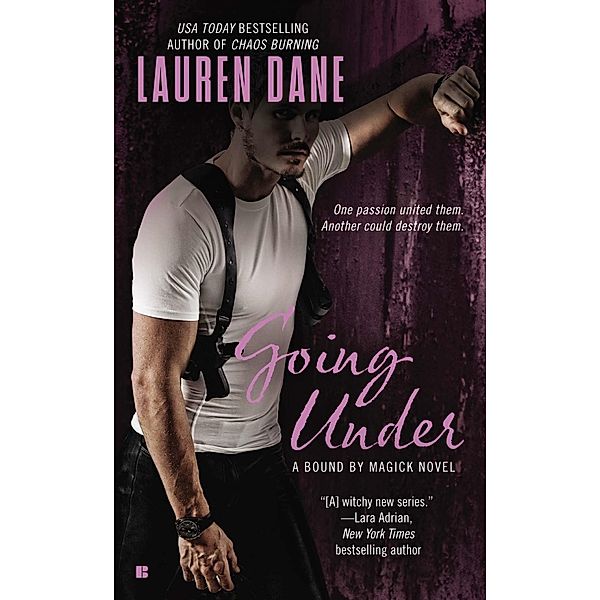 Going Under / A Bound By Magick Novel Bd.3, Lauren Dane
