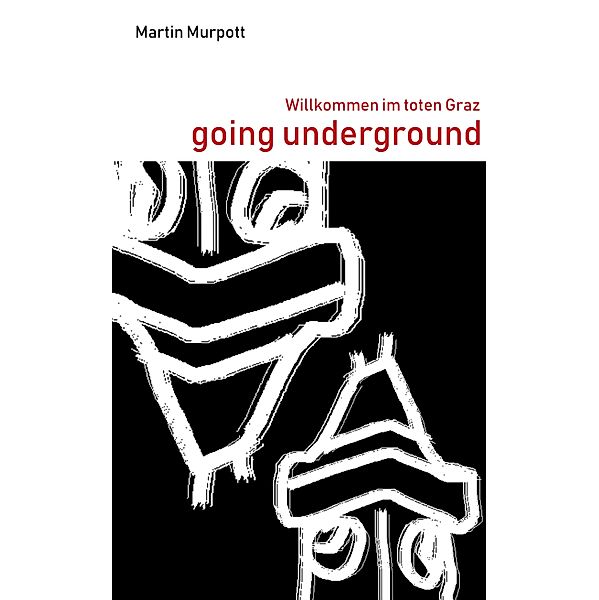 Going Underground / Going Underground Bd.1, Martin Murpott