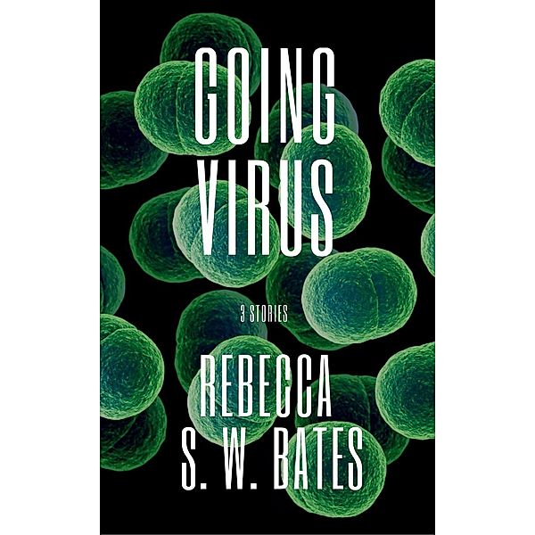 Going Virus, R. S. W. Bates