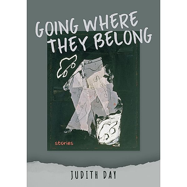 Going Where They Belong, Stories, Judith Day