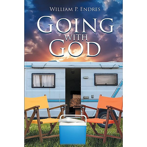 Going With God, William P. Endres