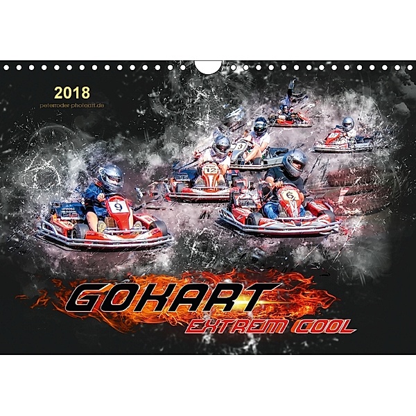 GoKart - extrem cool (Wandkalender 2018 DIN A4 quer) Dieser erfolgreiche Kalender wurde dieses Jahr mit gleichen Bildern, Peter Roder