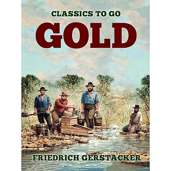 Gold, Friedrich Gerstäcker