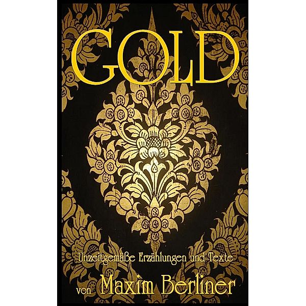 Gold, Maxim Berliner