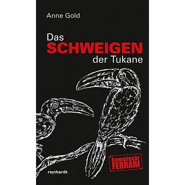 Gold, A: Schweigen der Tukane, Anne Gold