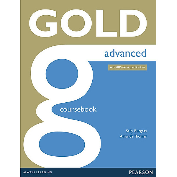 Gold Advanced Coursebook, Sally Burgess, Amanda Thomas