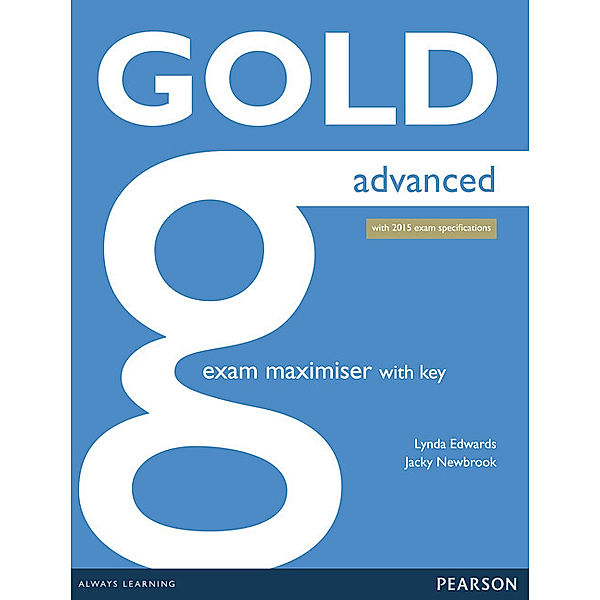 Gold advanced - Exam Maximiser with key and online audio, Lynda Edwards, Jacky Newbrook