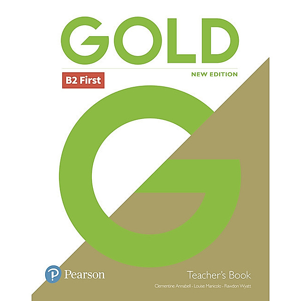 Gold B2 First New Edition Teacher's Book with Portal access and Teacher's Resource Disc Pack, m. 1 Beilage, m. 1 Online-Zugang; ., Clementine Annabell