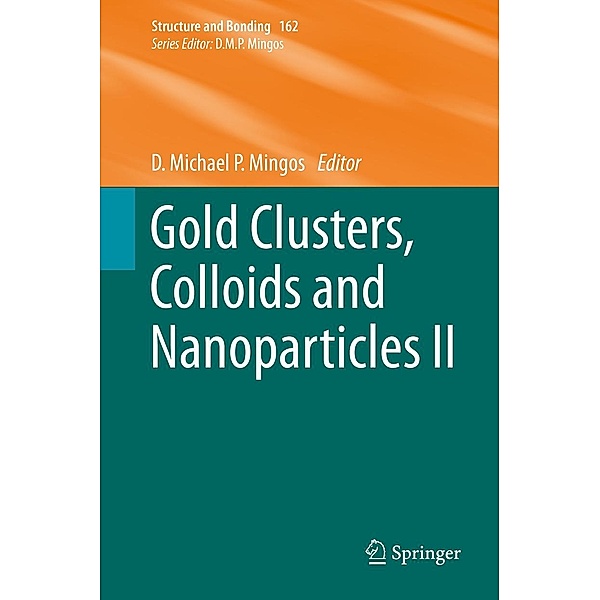 Gold Clusters, Colloids and Nanoparticles II / Structure and Bonding Bd.162