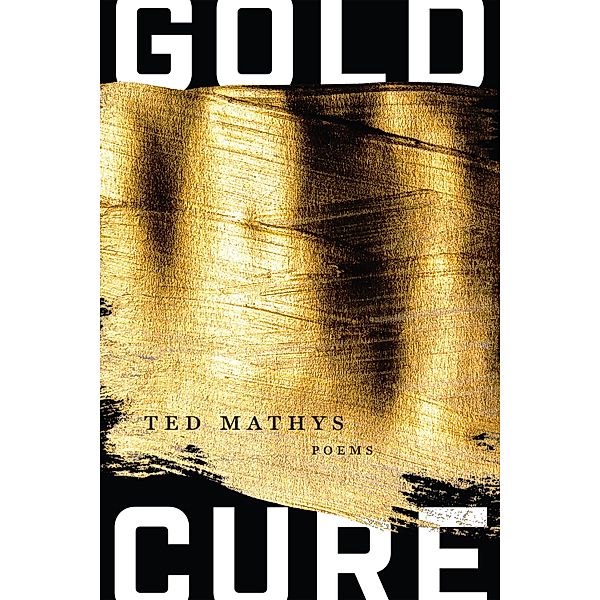 Gold Cure, Ted Mathys
