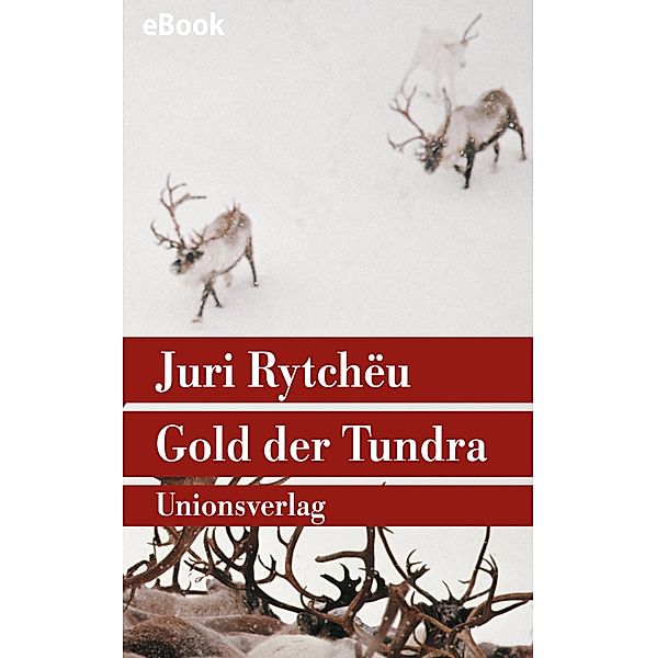 Gold der Tundra, Juri Rytchëu