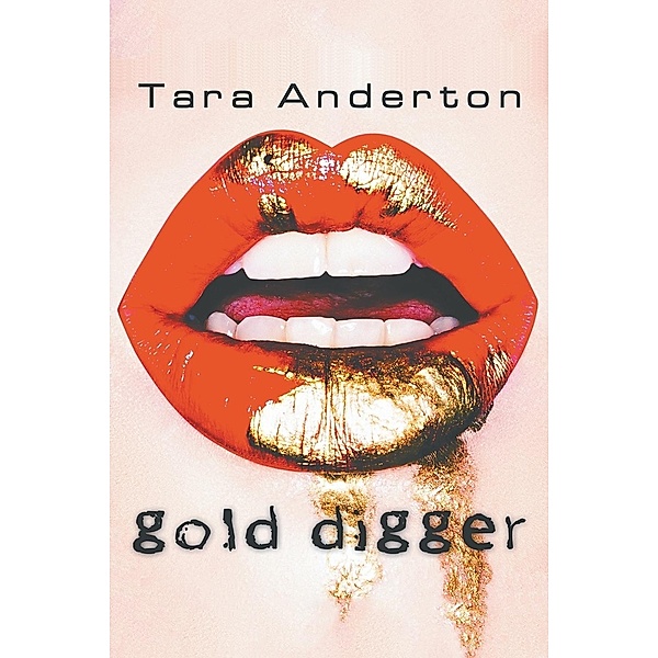 Gold Digger, Tara Anderton