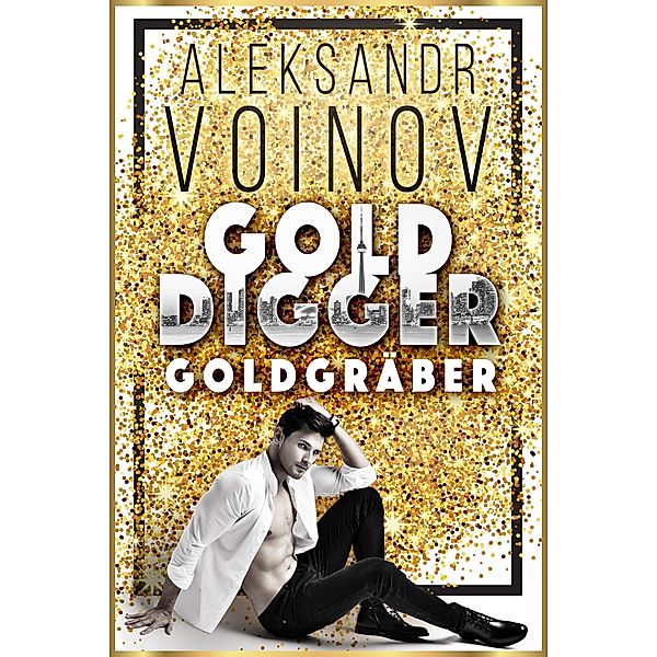 Gold Digger - Goldgräber, Aleksandr Voinov