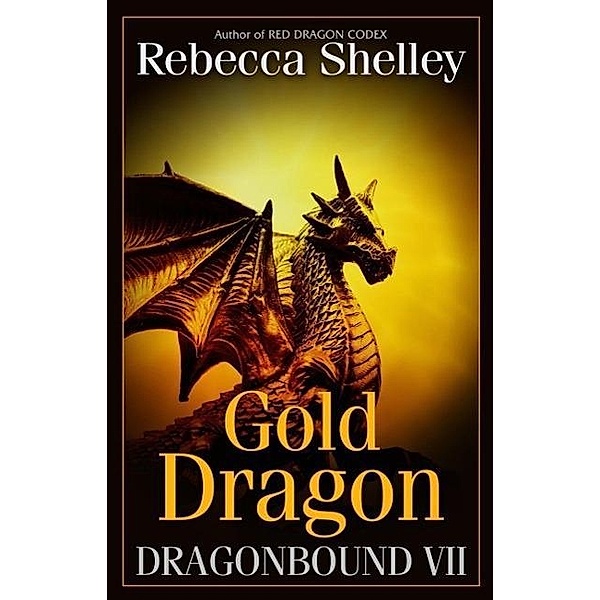 Gold Dragon (Dragonbound, #7) / Dragonbound, Rebecca Shelley