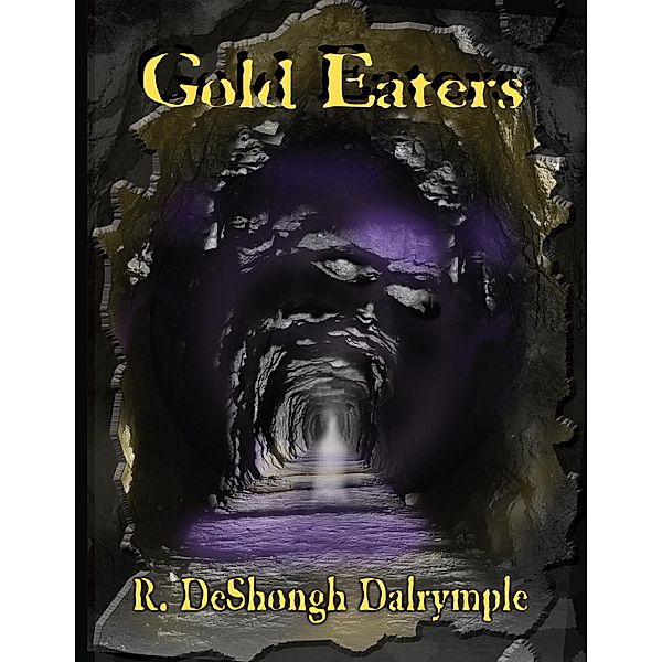 Gold Eaters, R. Deshongh Dalrymple