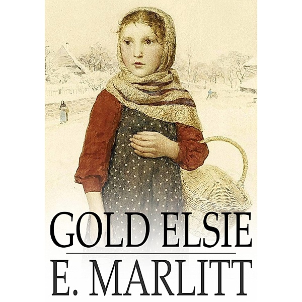 Gold Elsie / The Floating Press, E. Marlitt