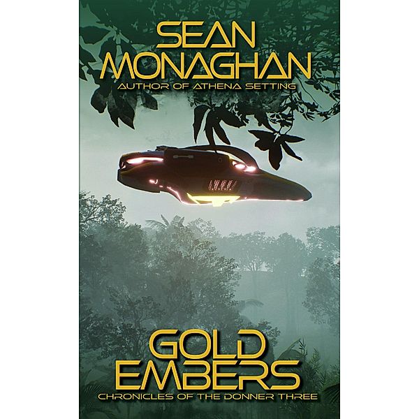 Gold Embers (The Chronicles of the Donner, #3) / The Chronicles of the Donner, Sean Monaghan