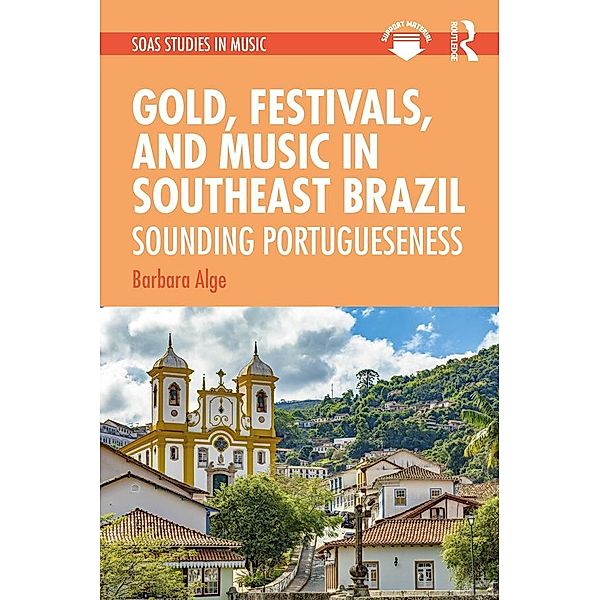 Gold, Festivals, and Music in Southeast Brazil, Barbara Alge
