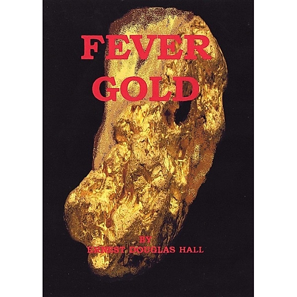 Gold Fever, Ernest Douglas Hall