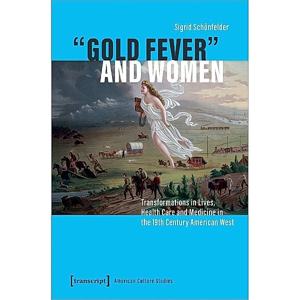 »Gold Fever« and Women, Sigrid Schönfelder