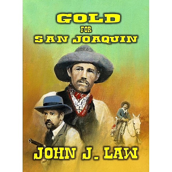 Gold For San Joaquin, John J. Law