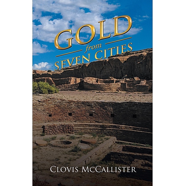 Gold from Seven Cities, Clovis McCallister