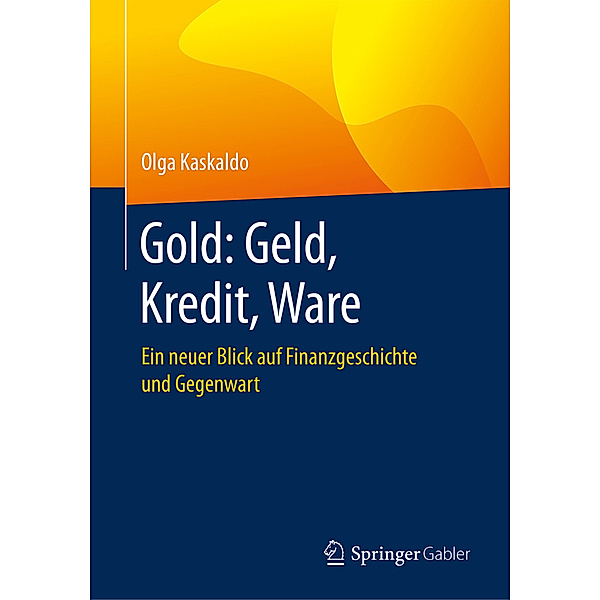 Gold: Geld, Kredit, Ware, Olga Kaskaldo