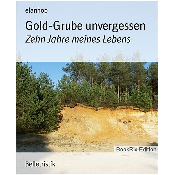 Gold-Grube unvergessen, Elanhop