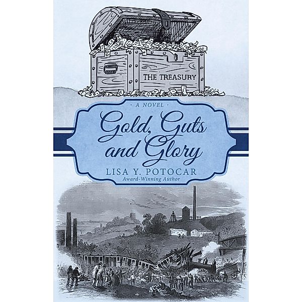 Gold, Guts and Glory (Glory: A Civil War Series, #3) / Glory: A Civil War Series, Lisa Y. Potocar