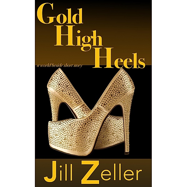 Gold High Heels / J Z Morrison Press, Jill Zeller
