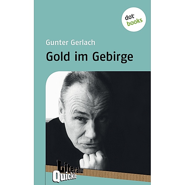 Gold im Gebirge - Literatur-Quickie / Literatur-Quickies Bd.28, Gunter Gerlach