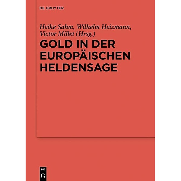 Gold in der europäischen Heldensage / Reallexikon der Germanischen Altertumskunde - Ergänzungsbände